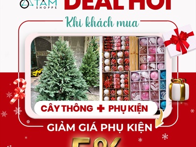 DEAL HỜI GIÁNG SINH 2023: Mua cây thông - Giảm ngay 5% tổng phụ kiện mua kèm tại Tâm Shoppe