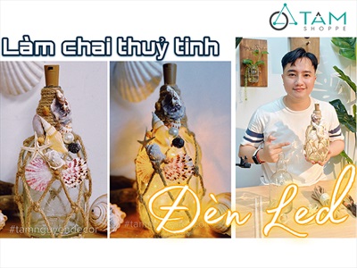 Hướng dẫn làm chai thuỷ tinh đèn Led với dây thừng và vỏ sò ốc sao biển độc đáo - By Tâm Nguyễn Decor