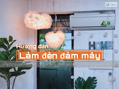 Hướng dẫn làm những đám mây bằng bông gòn phát sáng treo lơ lửng - By Tâm Nguyễn Decor