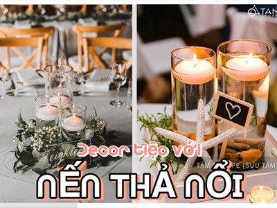 Tạo sự lãng mạn và sang trọng cho bữa tiệc bằng nến thả nước tự nổi