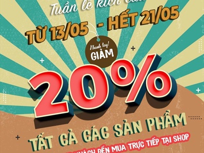 TUẦN LỄ KÍCH CẦU 13-21/05/23: Giảm giá 20% toàn bộ sản phẩm - Áp dụng khách mua trực tiếp tại các Store Tâm Shoppe - Thế giới Decor